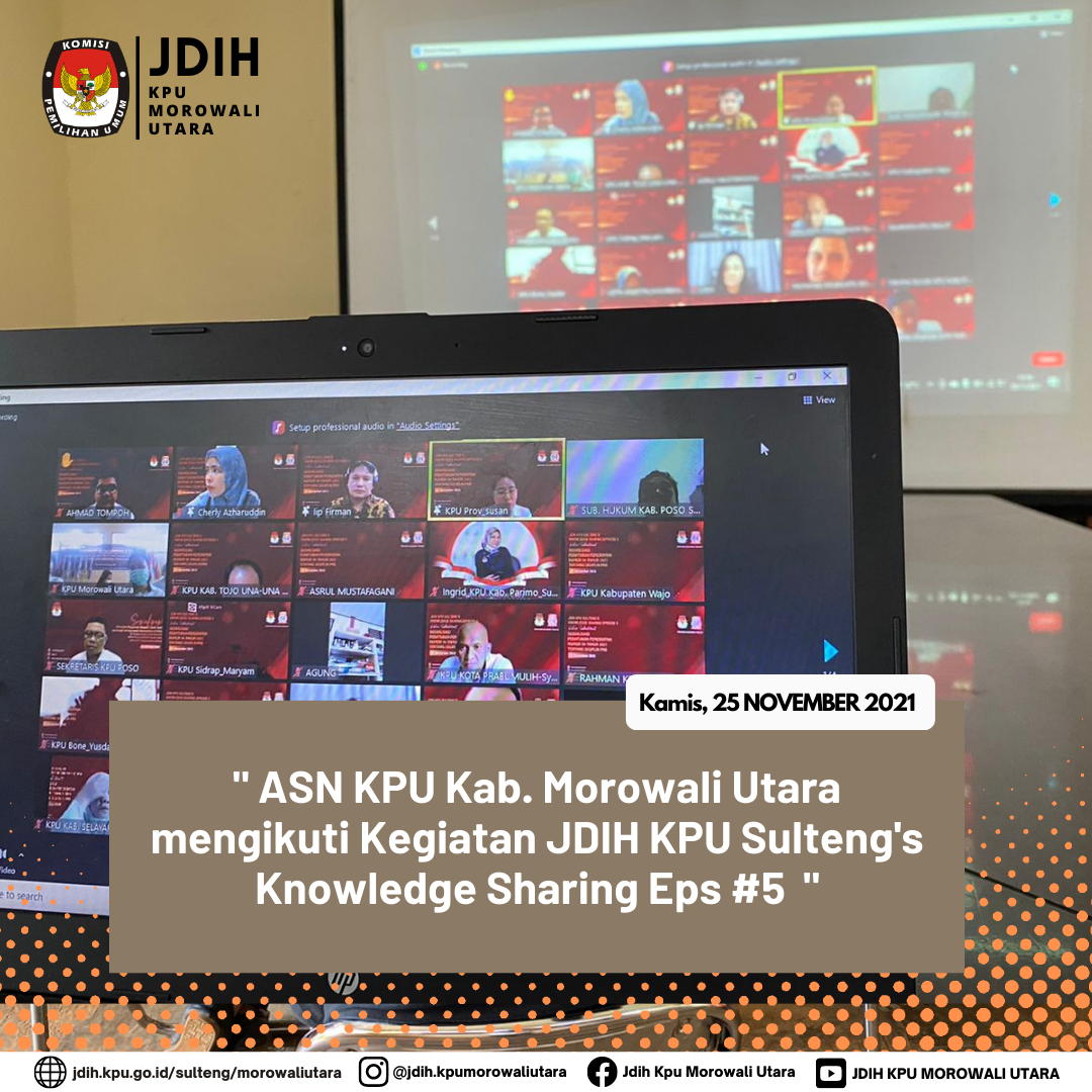 ASN KPU KAB. MOROWALI UTARA MENGIKUTI KEGIATAN JDIH KPU SULTENGS KNOWLEDGE SHARING EPS 5